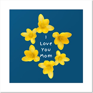 I Love You Mom (crocus ring 2) Posters and Art